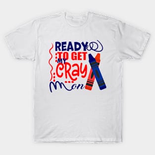 Get Your Cray On Back To School T-Shirt